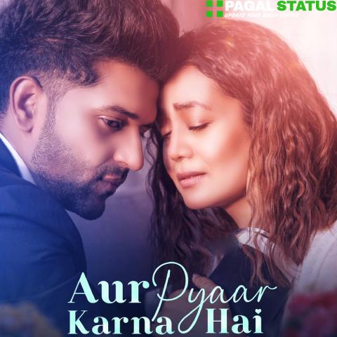 Aur-Pyaar-Karna-Hai-Song-Guru-Neha-Status-Video